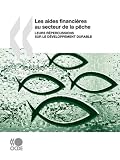 Les Aides Financieres Au Secteur De La Peche: Leurs Repercussions Sur Le Developpement Durable
