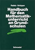 Handb&uuml;cher Mathematik: Handbuch f&uuml;r den Mathematikunterricht an Grundschulen - Hendrik Radatz, Wilhelm Schipper