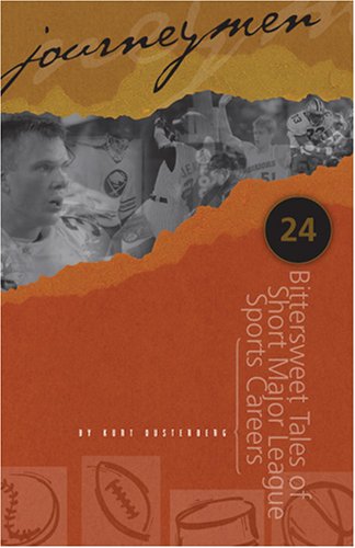 journeymen 24 bittersweet tales of short major league sports careers