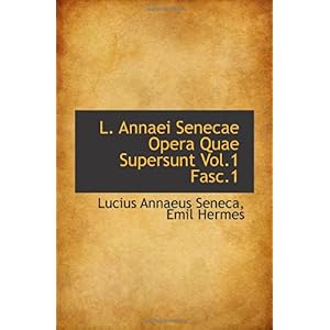 【クリックで詳細表示】L. Annaei Senecae Opera Quae Supersunt Vol.1 Fasc.1 [ペーパーバック]