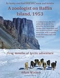 A zoologist on Baffin Island, 1953