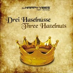 DJ Happy Vibes feat. Jazzmin - Drei Haseln�sse / Three Hazelnuts