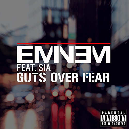 Guts Over Fear [feat. Sia] [Explicit] Eminem