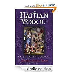 Haitian Vodou: An Introduction to Haiti's Indigenous Spiritual Tradition