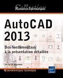 Acheter le livre AutoCAD 2013 – Des fondamentaux à la présentation détaillée