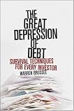 The Great Depression of Debt: Survival Techniques for Every Investor