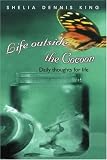 Life Outside the Cocoon: Daily Thoughts for Life