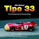 Alfa Romeo Tipo33: The Development,Racing and Chassis History book cover