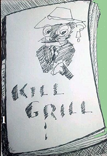 Kill Grill: Tips and Confessions of a secret agent, entrepreneur and winner