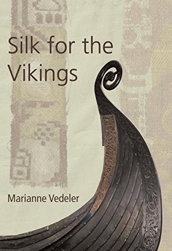 Silk for the Vikings (Ancient Textiles Series)