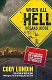 Lundin s, Miller s, Marchetti s Breaks Loose (When All Hell Breaks Loose: Stuff You Need To Survive When Disaster Strikes by Cody Lundin, Russell L. Miller, and Christopher Marchetti (Paperback - Sept. 20, 2007))