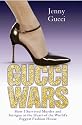 Gucci Wars: How I Survived Murder and Intrigue at the Heart of the World's Biggest Fashion House