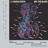 Sugar Canes Got The Blues