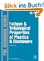 Fatigue and Tribological Properties of Plastics and Elastomers, 2nd Edition (Plastics Design Library Plastics Design Library)
