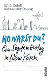 Wo warst Du ?: Ein Septembertag in New York - Anja Reich, Alexander Osang
