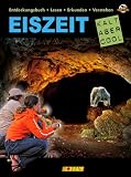Produkt-Bild: EISZEIT - Kalt aber Cool: Entdeckungsbuch: Lesen - erkunden - verstehen