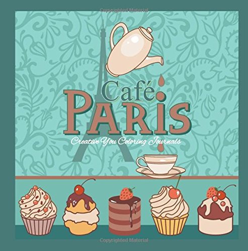 Cafe Paris Creative You Coloring Journals: Adult Coloring Journals in all Departments; Adult Coloring Books Best Sellers in al; Adult Coloring Books ... Flowers Adult Coloring Books Tea Time Books