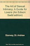 The art of sexual intimacy : a guide for lovers