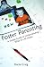 Foster Parenting: A Simple Guide to Understanding What It's All About