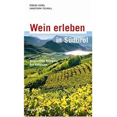 Wein erleben in S�dtirol: Ausgew�hlte Weing�ter und Kellereien