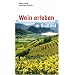 Wein erleben in S�dtirol: Ausgew�hlte Weing�ter und Kellereien