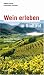  : Wein erleben in S&uuml;dtirol: Ausgew&auml;hlte Weing&uuml;ter und Kellereien