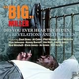 "Big" Miller. Did You Ever Hear the Blues? + Revelations and the Blues