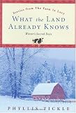 What the Land Already Knows: Winter's Sacred Days (Stories from the Farm in Lucy)