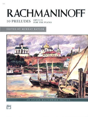 Rachmaninoff 10 Preludes Opus 23 for the Piano: Alfred Masterwork Edition