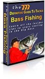The Definitive Guide to Tackle Bass Fishing : Learn All the Insider Tips to Start Reeling in the Big Bass