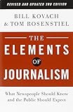 The Elements of Journalism, Revised and Updated 3rd Edition: What Newspeople Should Know and the Public Should Expect