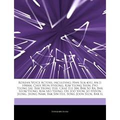 Articles on Korean Voice Actors, Including: Han Suk-Kyu, an Ji Hwan, Choi Won Hyeong, Kim Yeong Seon, Pyo Yeong Jae, Bak Yeong Hee, Chae Eui Jin, Bak