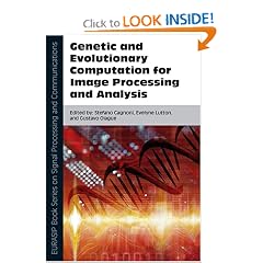 Genetic and Evolutionary Computation for Image Processing and Analysis (EURASIP Book Series on Signal Processing and Communications)