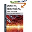 Genetic and Evolutionary Computation for Image Processing and... by  Stefano Cagnoni, Evelyne Lutton, and Gustavo Olague