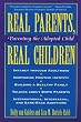 Real Parents, Real Children: Parenting the Adopted Child