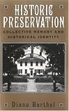 Historic Preservation: Collective Memory and Historic Identity