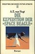 Die Expedition der ' Space Beagle'. Roman in 4 Erz�hlungen.