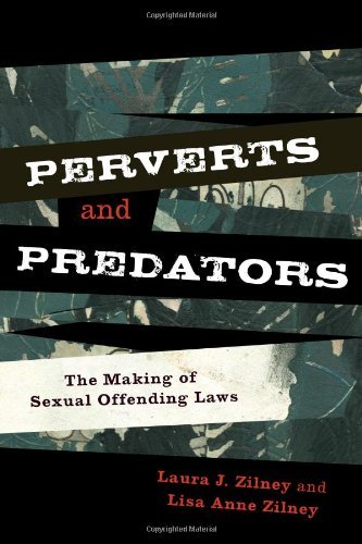 Perverts and Predators: The Making of Sexual Offending Laws