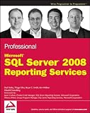 Professional Microsoft SQL Server 2008 Reporting Services (Wrox Programmer to Programmer)
