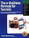 The E-Business Formula for Success: How to Select the Right Model, Web Site Design, and Promotion Strategy for Your E-Business