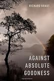 Against Absolute Goodness (Oxford Moral Theory)
