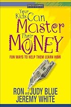 Your Kids Can Master Their Money: Fun Ways to Help Them Learn How (Focus on the Family Books)