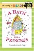 I'm Going to Read (Level 2): A Bath for a Princess (I'm Going to Read Series)