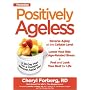 Positively Ageless: A 28-Day Plan for a Younger, Slimmer, Sexier You