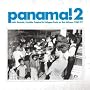 Panama! 2: Latin Sounds, Cumbia Tropical and Calypso Funk on the Isthmus 1967-77 [12 inch Analog]
