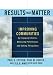 Results that Matter: Improving Communities by Engaging Citizens, Measuring Performance, and Getting Things Done