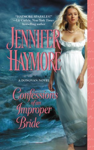 Confessions of an Improper Bride (A Donovan Novel) by Jennifer Haymore