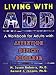 Living With ADD: A Workbook for Adults With Attention Deficit Disorder