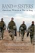 Band of Sisters: American Women at War in Iraq