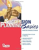 Succession Planning Basics (ASTD Training Basics Series)
